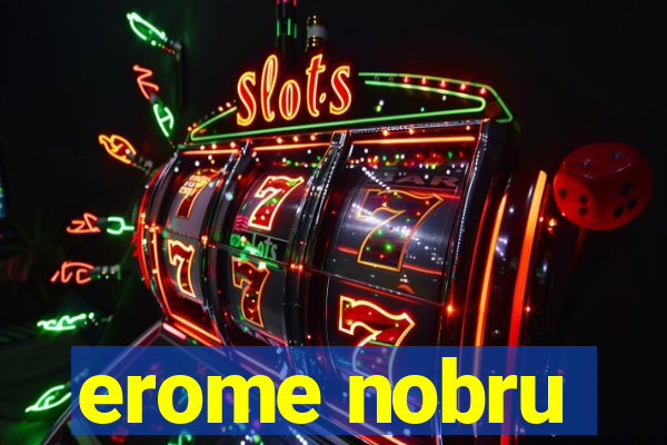 erome nobru